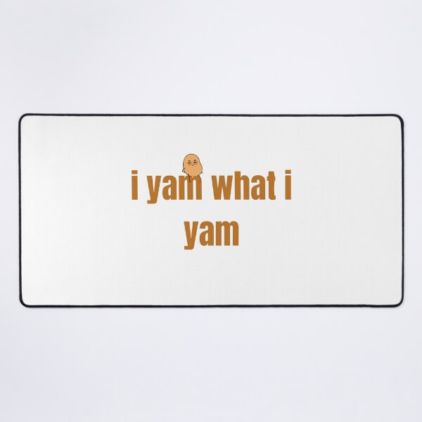 Item preview, i yam what i yam designed and sold by Smn Blil.
