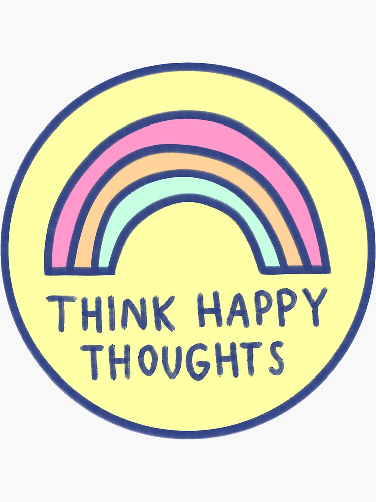 Think Happy Thoughts by hellobubblegum