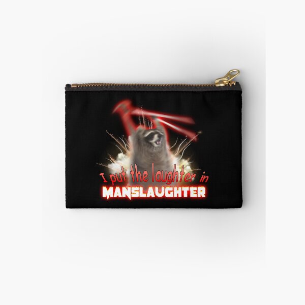 Item preview, I Put The Laughter In Manslaughter Raccoon Explosion Meme designed and sold by swankyswamprat.