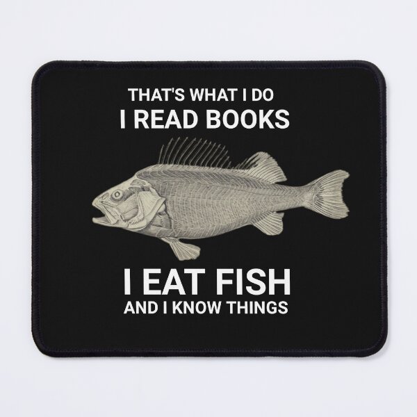 Item preview, That's what i do i read books i eat fish and i know things designed and sold by Obinne.