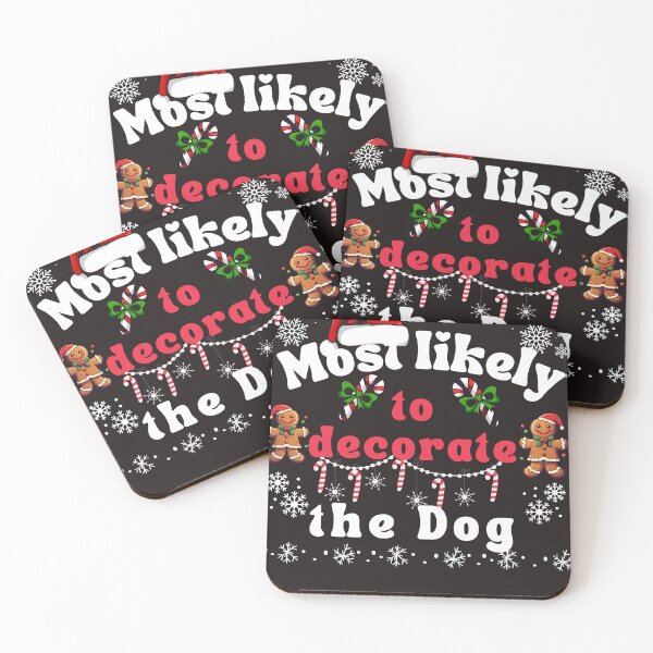 Item preview, Most likely to decorate the dog designed and sold by MilkyForest.