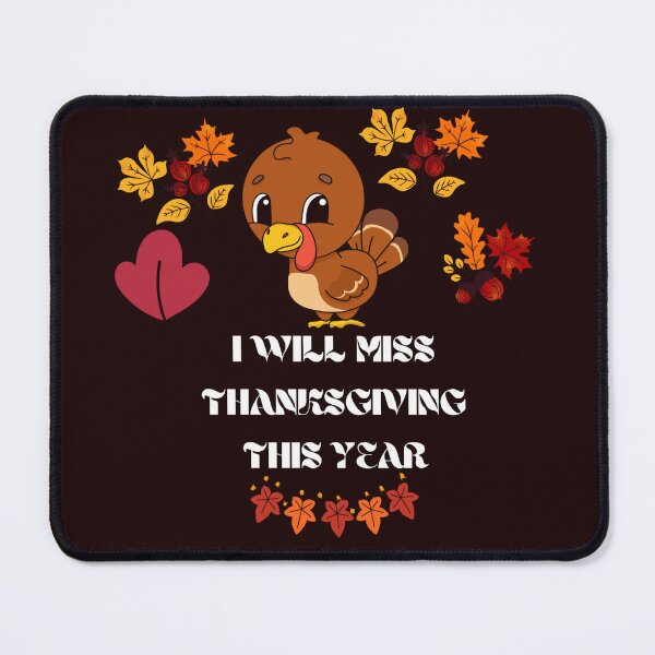 Item preview, I will miss Thanksgiving this year designed and sold by Studio-wzory.
