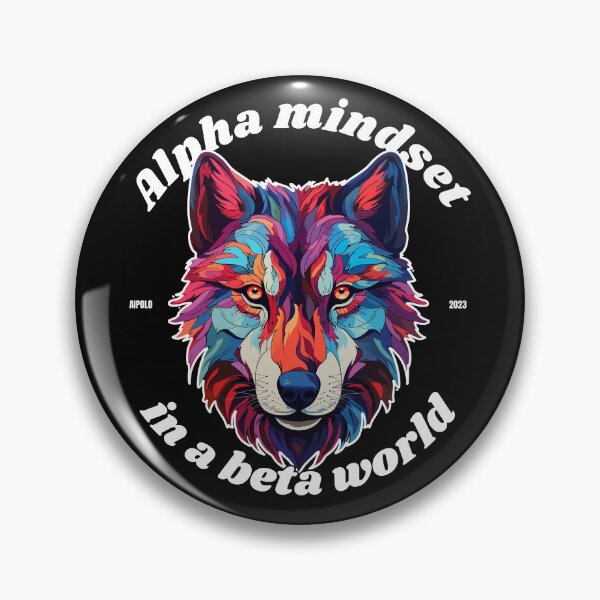 Item preview, Alpha Mindset in a Beta World Wolf designed and sold by aipolohu.