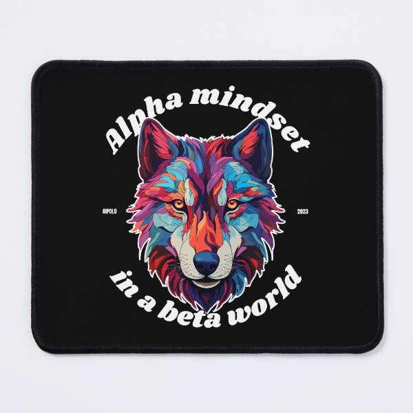 Item preview, Alpha Mindset in a Beta World Wolf designed and sold by aipolohu.