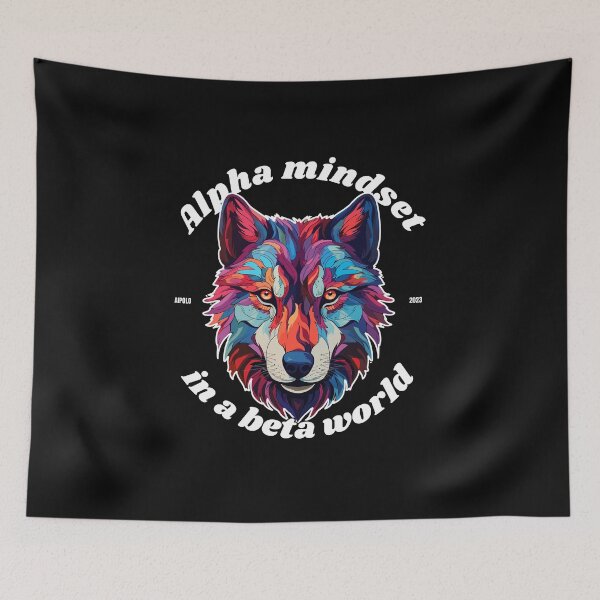 Item preview, Alpha Mindset in a Beta World Wolf designed and sold by aipolohu.