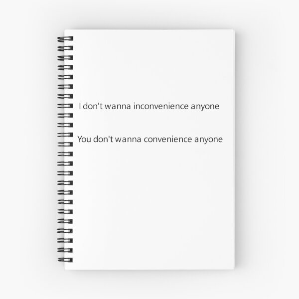 Item preview, I don't wanna inconvenience anyone You don't wanna convenience anyone designed and sold by Simorgh11.