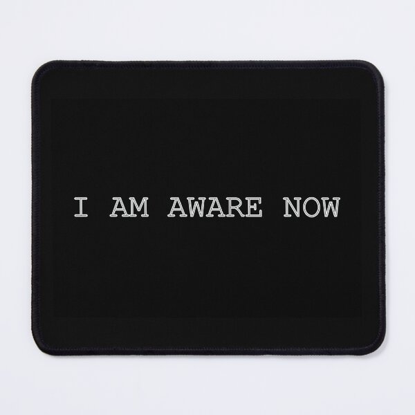 Item preview, I Am Aware Now designed and sold by frantick.
