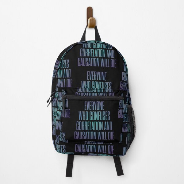 Item preview, Everyone who confuses correlation and causation will die. v.1 designed and sold by x1brett.