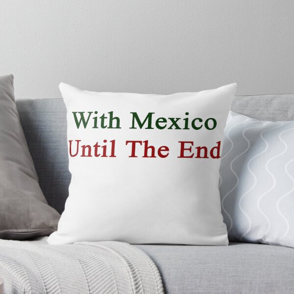 Item preview, With Mexico Until The End  designed and sold by supernova23.