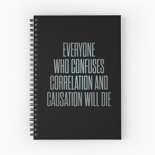 Item preview, Everyone who confuses correlation and causation will die. v.4 designed and sold by x1brett.
