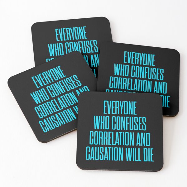 Item preview, Everyone who confuses correlation and causation will die. v.6 designed and sold by x1brett.