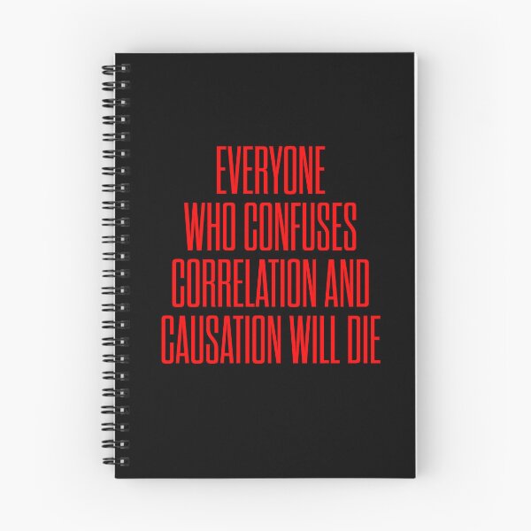 Item preview, Everyone who confuses correlation and causation will die. v.7 designed and sold by x1brett.