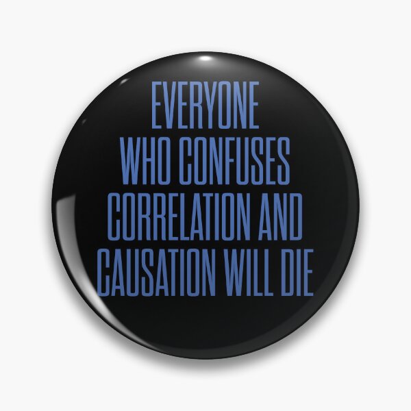 Item preview, Everyone who confuses correlation and causation will die. v.8 designed and sold by x1brett.