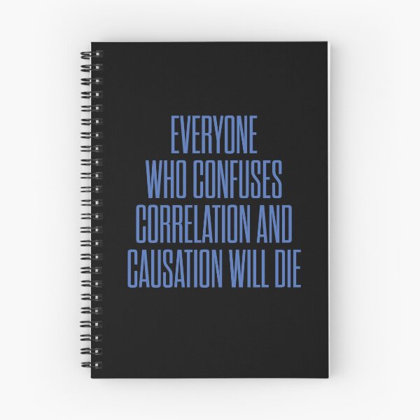 Item preview, Everyone who confuses correlation and causation will die. v.8 designed and sold by x1brett.