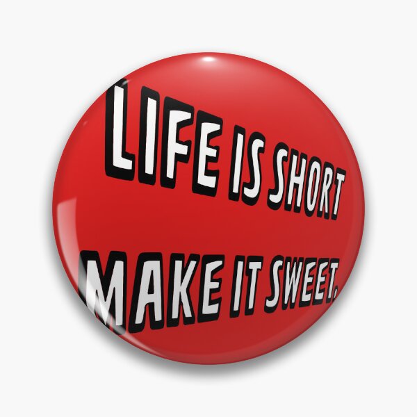 Item preview, Life is short make it sweet designed and sold by enver kucur.