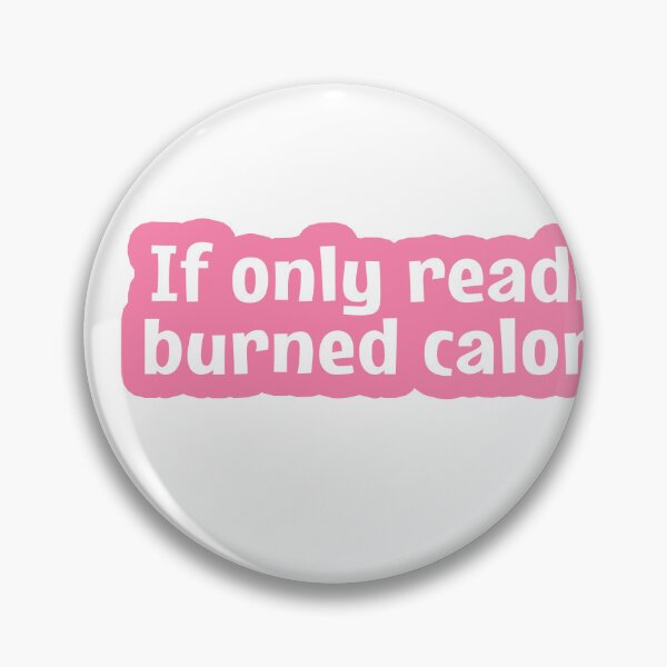 Item preview, If Only Reading Burned Calories  designed and sold by MOONINSPIRATION.
