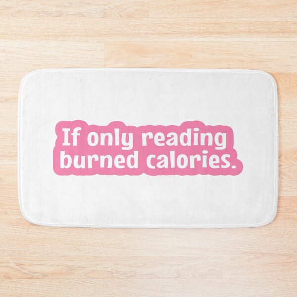 Item preview, If Only Reading Burned Calories  designed and sold by MOONINSPIRATION.