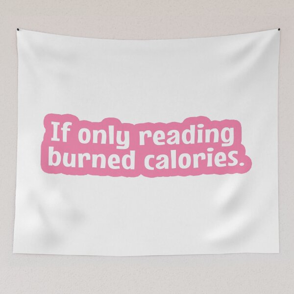 Item preview, If Only Reading Burned Calories  designed and sold by MOONINSPIRATION.