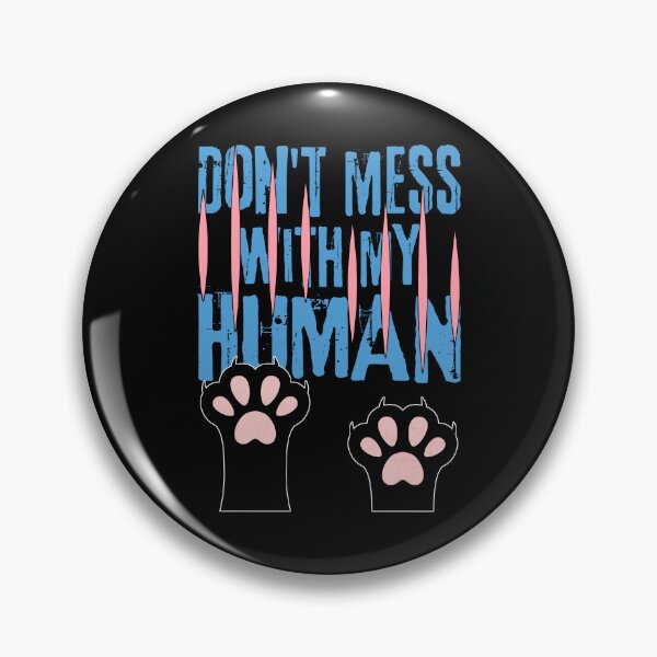 Item preview, Do Not Mess With My Human Cat Paws designed and sold by ObsidianDaz.