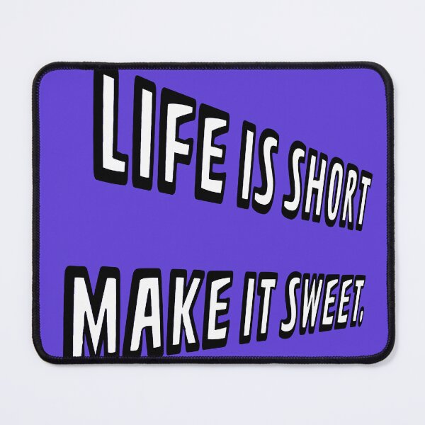 Item preview, Life is short make it sweet designed and sold by enver kucur.