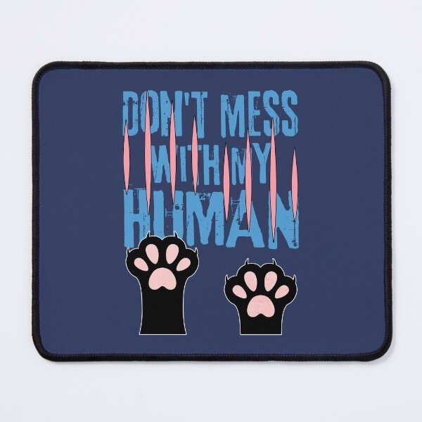 Item preview, Do Not Mess With My Human Cat Paws designed and sold by ObsidianDaz.