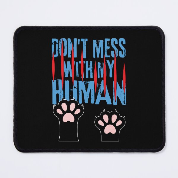 Item preview, Do Not Mess With My Human Cat Paws designed and sold by ObsidianDaz.