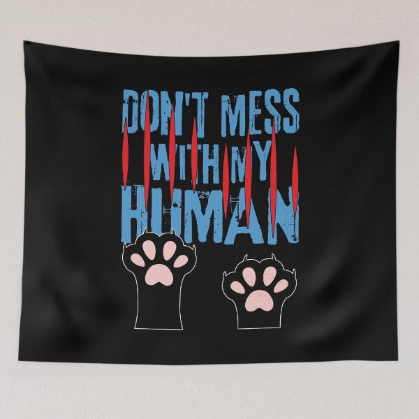 Item preview, Do Not Mess With My Human Cat Paws designed and sold by ObsidianDaz.