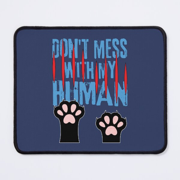 Item preview, Do Not Mess With My Human Cat Paws designed and sold by ObsidianDaz.