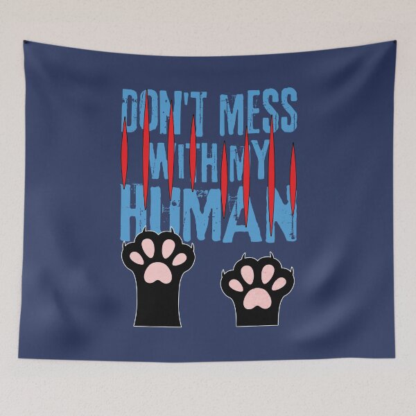 Item preview, Do Not Mess With My Human Cat Paws designed and sold by ObsidianDaz.