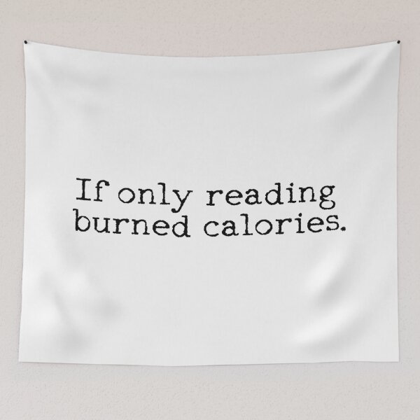 Item preview, If Only Reading Burned Calories  designed and sold by MOONINSPIRATION.