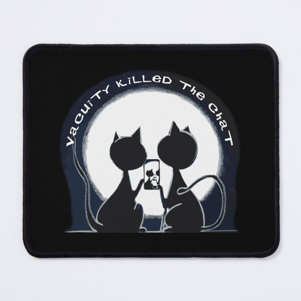 Item preview, Vacuity Killed the Chat designed and sold by BenCowanArt.