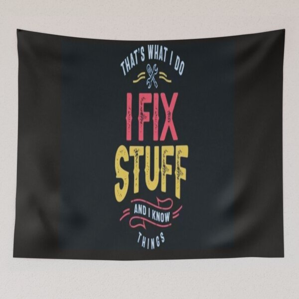 Item preview, Thats what I do I fix stuff and I know things alternative. designed and sold by MrCsStores.