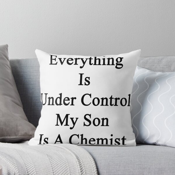 Item preview, Everything Is Under Control My Son Is A Chemist designed and sold by supernova23.
