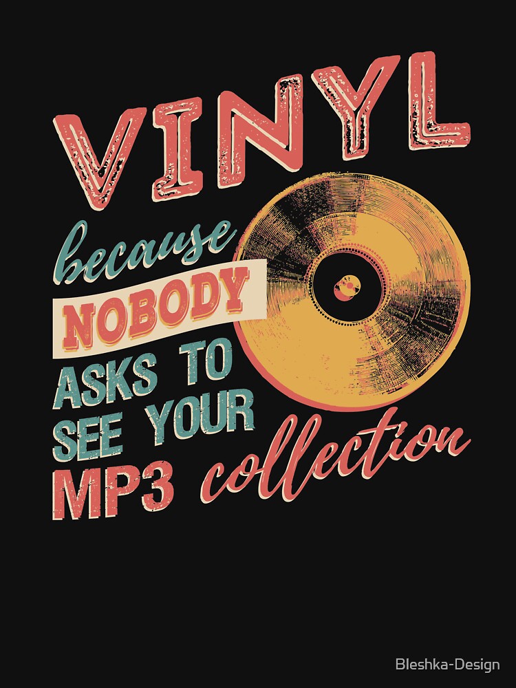 VBleshka Vinyl Because Nobody Asks to See Your MP3 Collection T-Shirt Baseball Tee