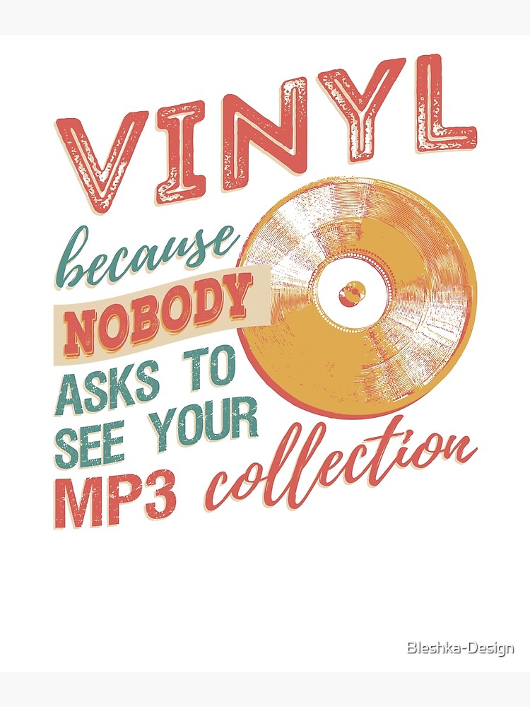 Vinyl Because Nobody Asks To See Your Mp3 Collection T Shirt Greeting Card By Bleshka Design Redbubble