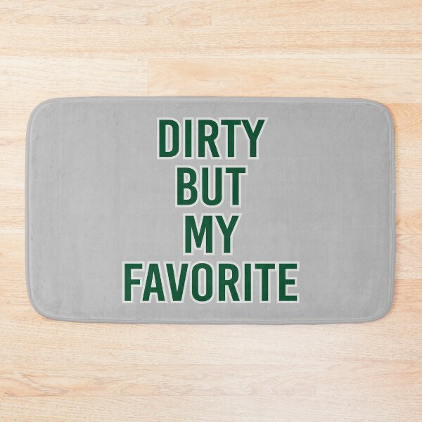 Item preview, Dirty but my favorite designed and sold by kreafox.