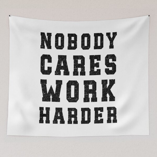 Item preview, Nobody cares work harder funny - gym rat saying fitness yoga work out motivational designed and sold by Jesticker.