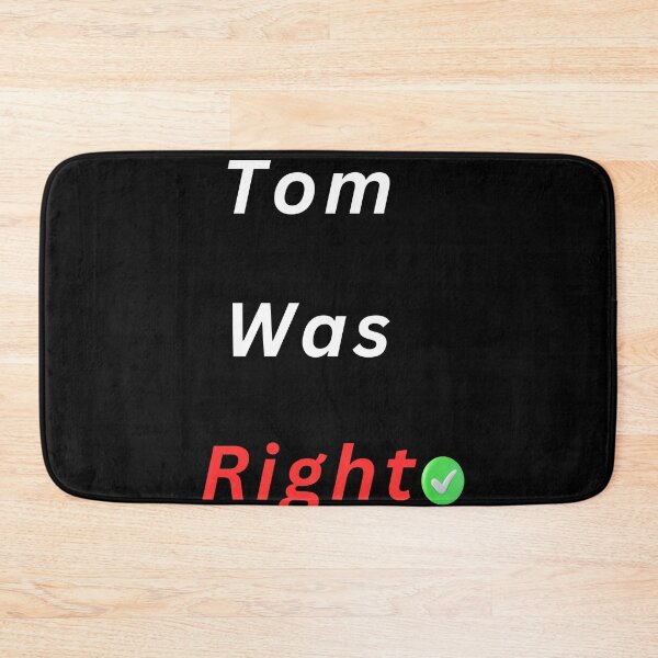 Item preview, Tom Was Right Classic  designed and sold by winzostyle ⭐⭐⭐⭐⭐.