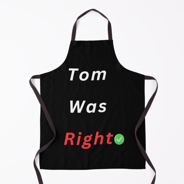 Item preview, Tom Was Right Classic designed and sold by winzostyle ⭐⭐⭐⭐⭐.