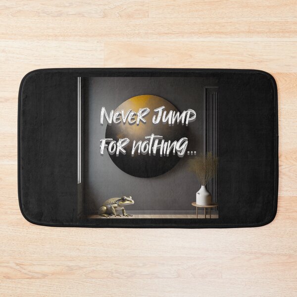 Item preview, Never jump for nothing... designed and sold by AtelierFafard.