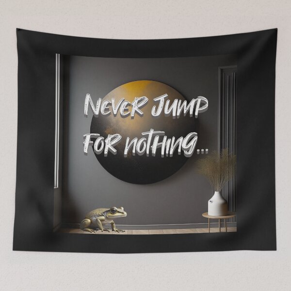 Item preview, Never jump for nothing... designed and sold by AtelierFafard.