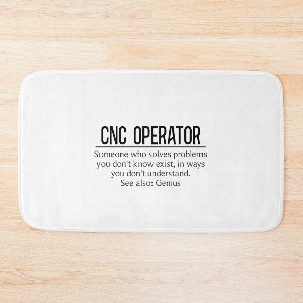 Item preview, CNC Operator Solves Problems You Don't Know Exist, In Ways You Don't Understand. See Also: Genius designed and sold by TeesYouWant.