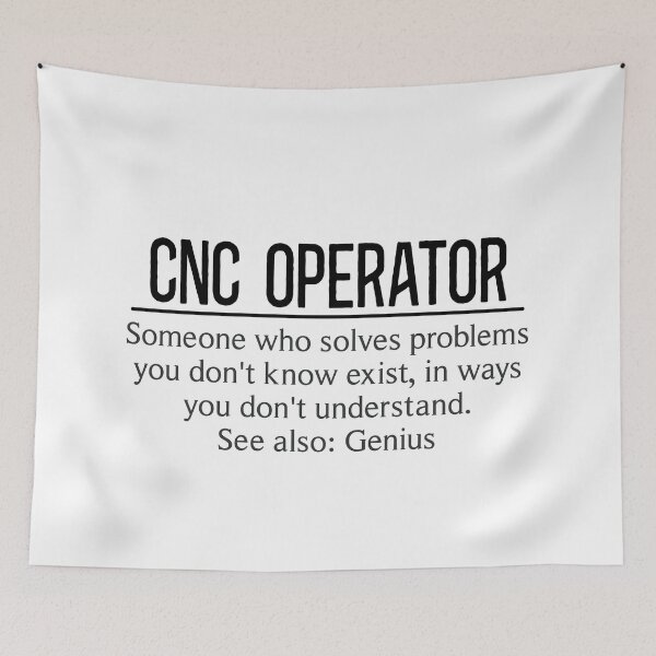 Item preview, CNC Operator Solves Problems You Don't Know Exist, In Ways You Don't Understand. See Also: Genius designed and sold by TeesYouWant.