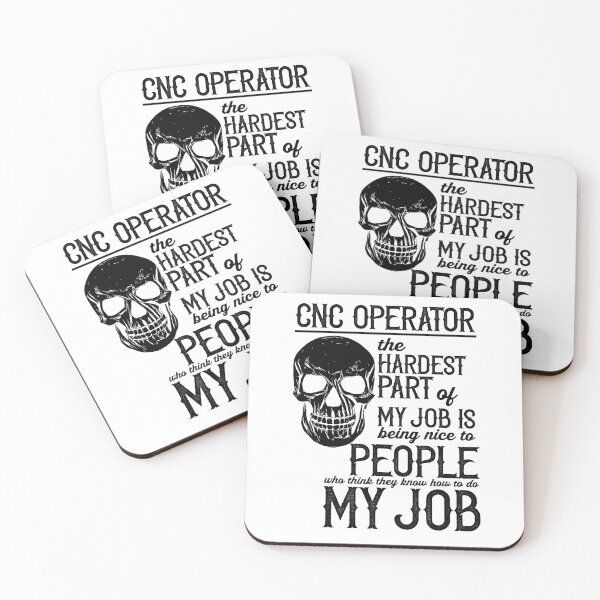 Item preview, CNC Operator The Hardest Part Of My Job Is Being Nice To People Who Think They Know How to Do My Job designed and sold by TeesYouWant.