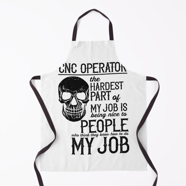 Item preview, CNC Operator The Hardest Part Of My Job Is Being Nice To People Who Think They Know How to Do My Job designed and sold by TeesYouWant.