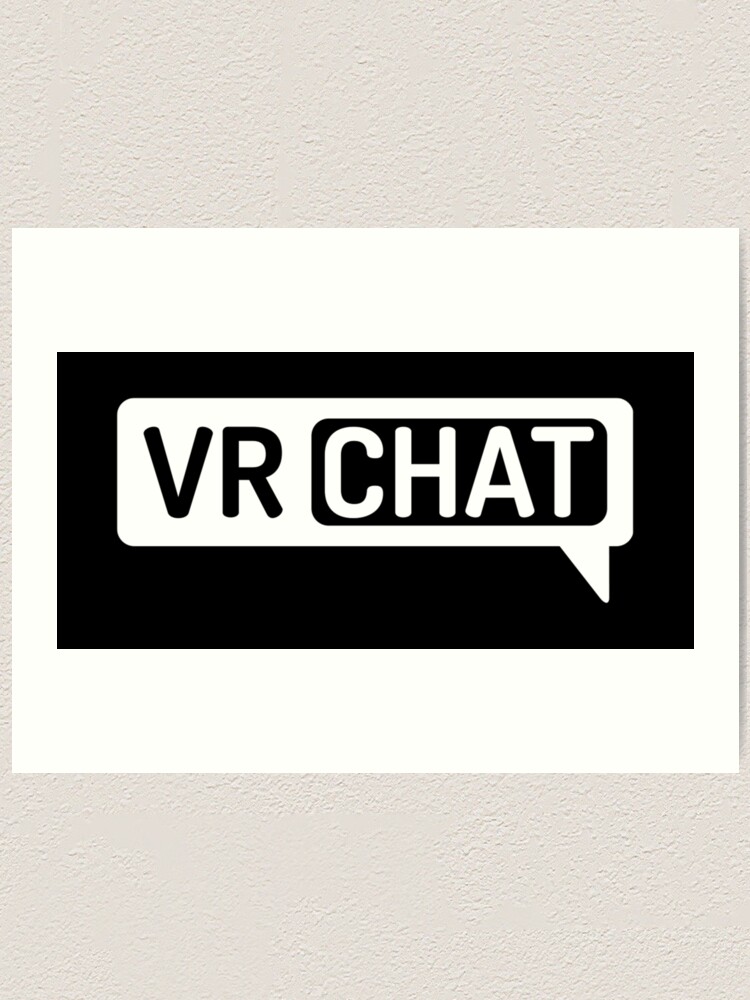 Vr Chat Best Game Art Print By Arcticcrow Redbubble