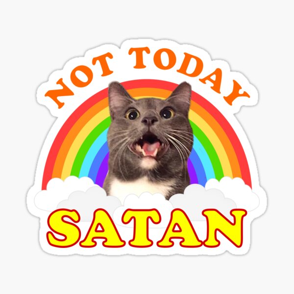 NOT TODAY SATAN! - Roger the Cat, Death Metal Rainbow Smiles Sticker