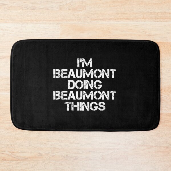 Item preview, Beaumont Name - Beaumont Doing Beaumont Things designed and sold by LindenAverhart3.