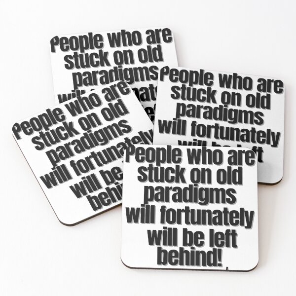 Item preview, People who are stuck on old paradigms will fortunately will be left behind! designed and sold by Finds.