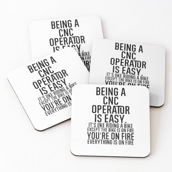 Item preview, Being A CNC Operator Is Easy It's Like Riding A Bike. Except the Bike is on Fire. You're On Fire. Everything is on Fire. designed and sold by TeesYouWant.